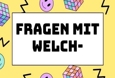 Bài 12: Fragen mit Welch-