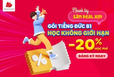 Ưu đãi lên đến 20% khi đăng ký khóa học tiếng Đức B1 không giới hạn tại Phuong Nam Education