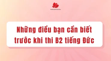  Tất tần tật điều bạn cần biết trước khi thi B2 tiếng Đức