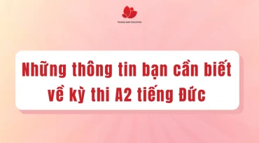 Những thông tin bạn cần biết về kỳ thi A2 tiếng Đức