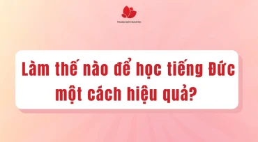 Làm thế nào để học tiếng Đức một cách hiệu quả?