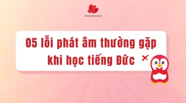 05 lỗi phát âm mà người Việt hay mắc phải khi học tiếng Đức