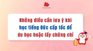 Những điều bạn cần lưu ý khi học tiếng Đức cấp tốc để đi du học hoặc lấy chứng chỉ