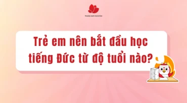 Trẻ Em Nên Bắt Đầu Học Tiếng Đức Từ Độ Tuổi Nào?