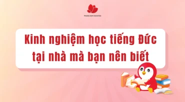 Kinh nghiệm học tiếng Đức tại nhà mà bạn nên biết