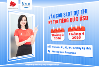 Đếm ngược thời hạn đăng ký dự thi kỳ thi tiếng Đức ÖSD vào tháng 3 và tháng 4/2026