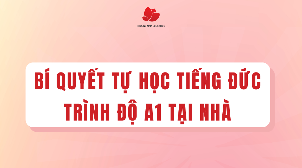 Bí quyết học tiếng Đức A1 tại nhà mà bạn cần biết