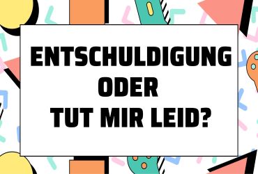 bài 9: Entschuldigung oder Tut mir Leid?