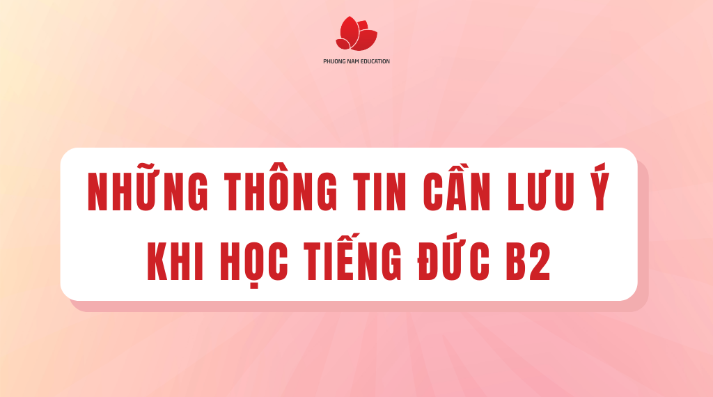 Tất tần tật những thông tin bạn cần lưu ý khi học B2 tiếng Đức