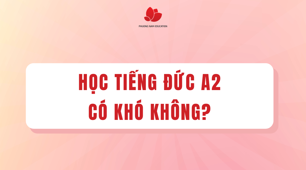 Học tiếng Đức A2 có khó không?