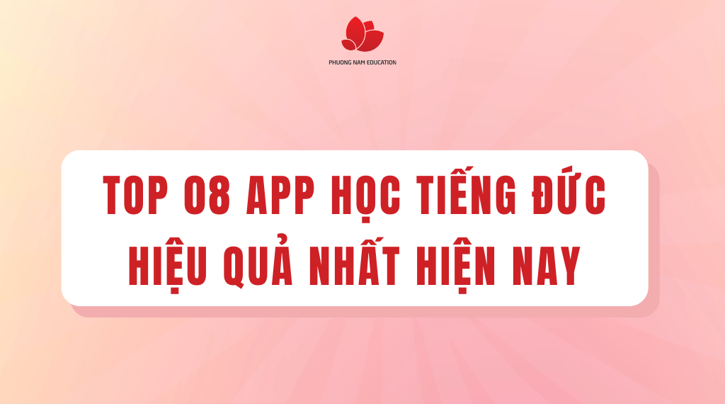 Top các app học tiếng Đức hiệu quả mà bạn không thể bỏ lỡ