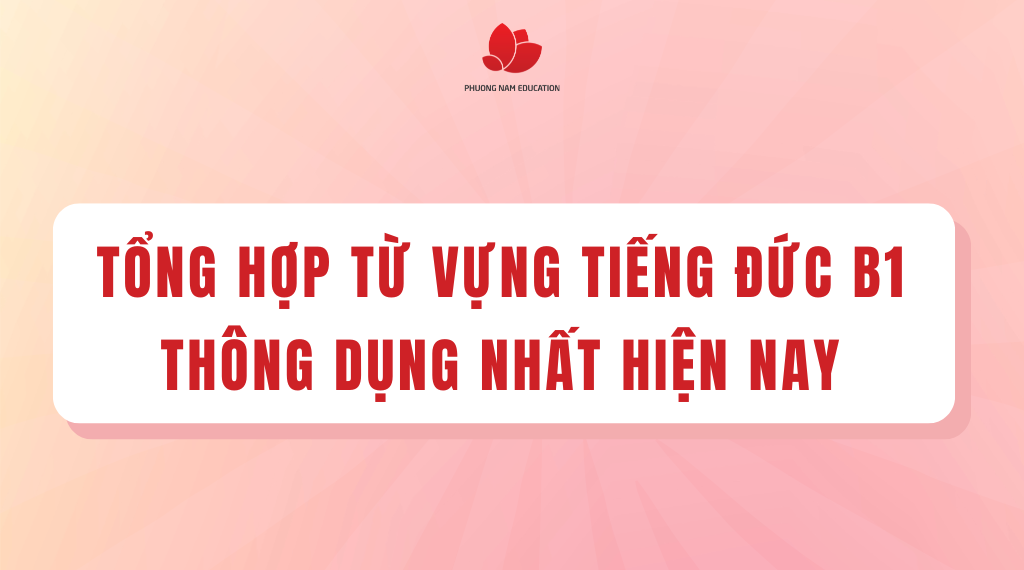 Tổng hợp các từ vựng tiếng Đức trình độ B1 thông dụng hiện nay