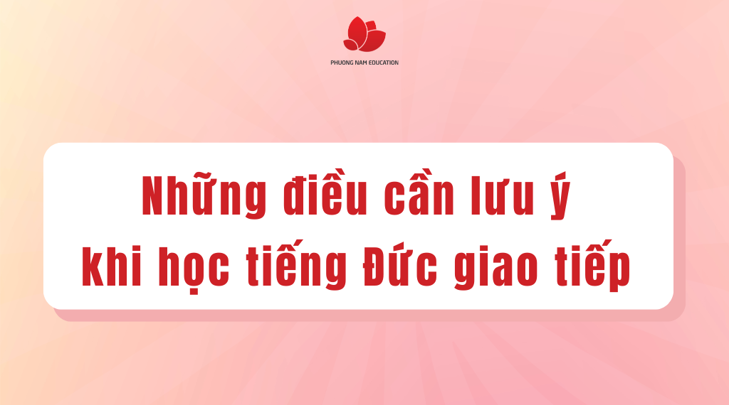 Những điều cần lưu ý khi học tiếng Đức giao tiếp