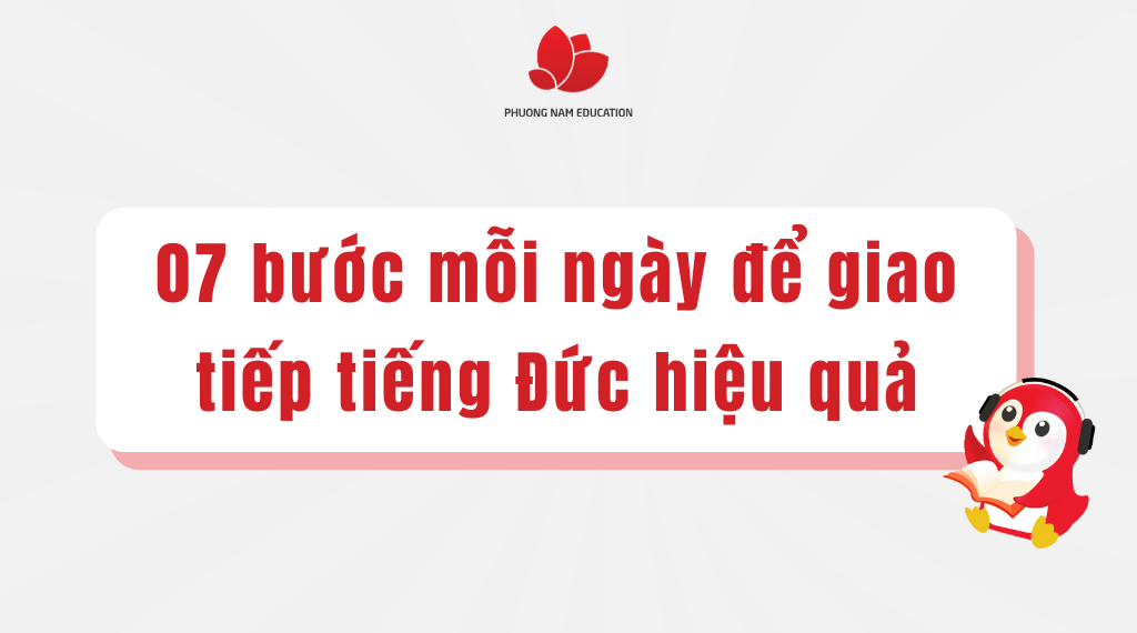 07 bước đơn giản mỗi ngày để giao tiếp tiếng Đức hiệu quả