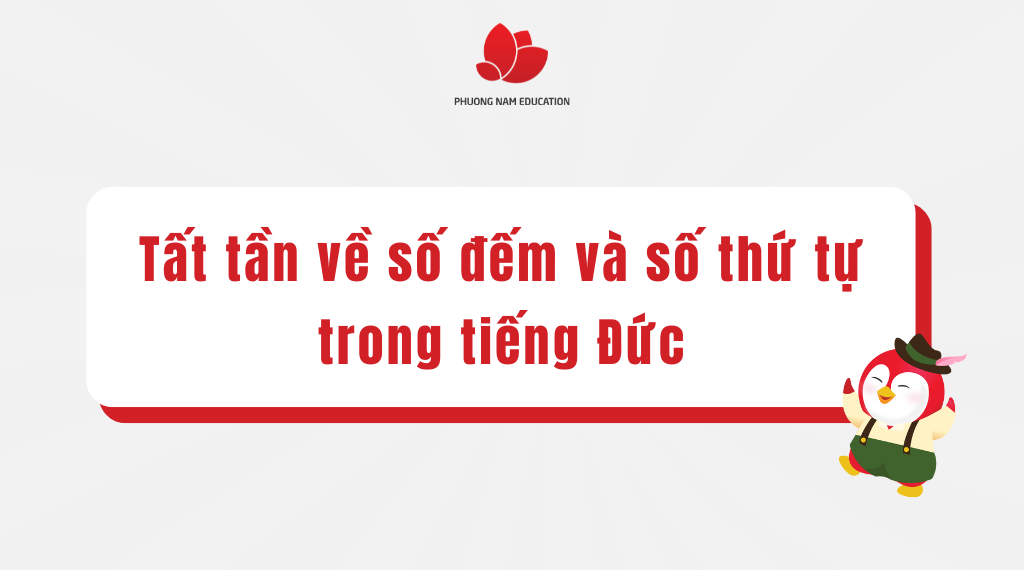 Tất tần về số đếm và số thứ tự trong tiếng Đức