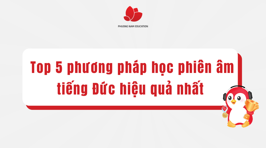 Top 5 phương pháp học phiên âm tiếng Đức hiệu quả nhất
