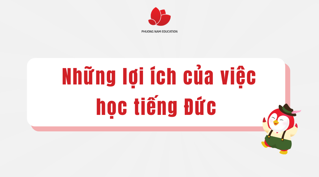 Những lợi ích không thể bỏ qua của việc học tiếng Đức