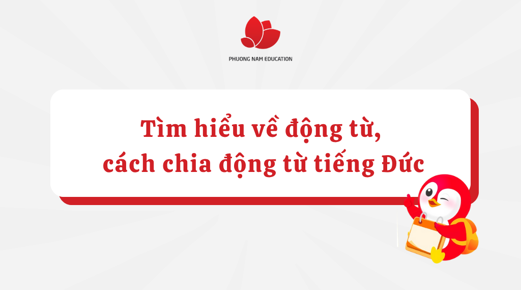 Tìm hiểu về động từ và cách chia động từ tiếng Đức