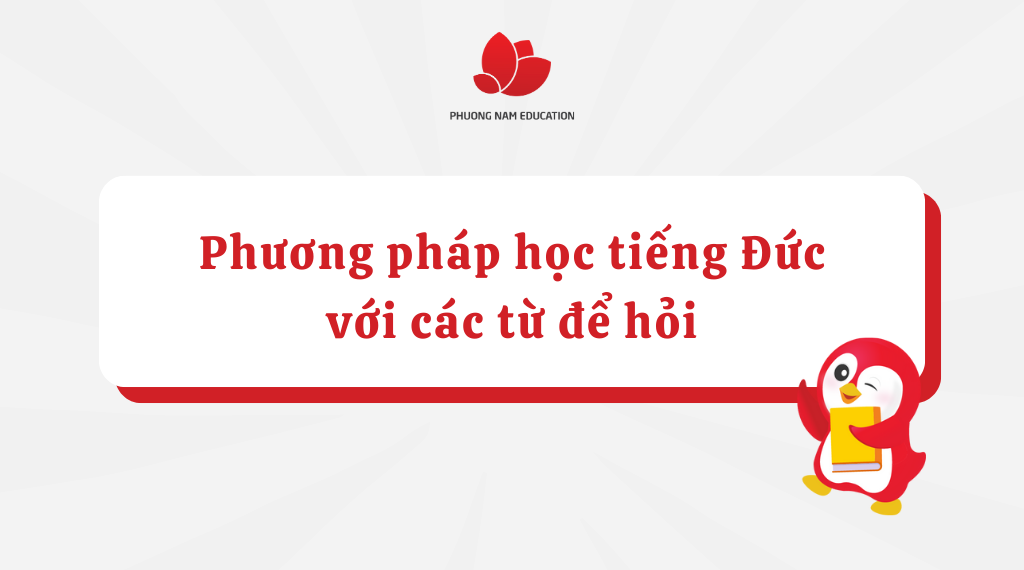Phương pháp học tiếng Đức với các từ để hỏi