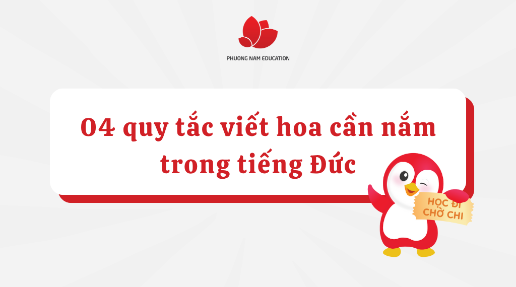 04 quy tắc viết hoa quan trọng bạn cần nắm trong tiếng Đức