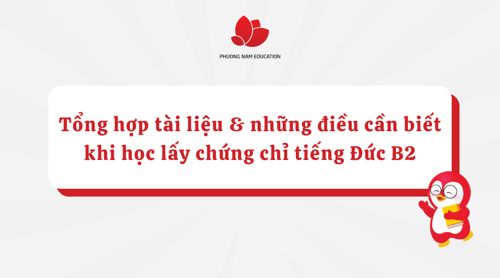 Tổng hợp tài liệu và những điều bạn cần biết khi học tiếng Đức B2 để lấy chứng chỉ