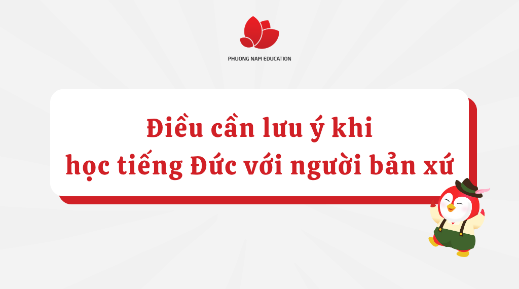 Những điều bạn cần lưu ý khi học tiếng Đức với người bản xứ