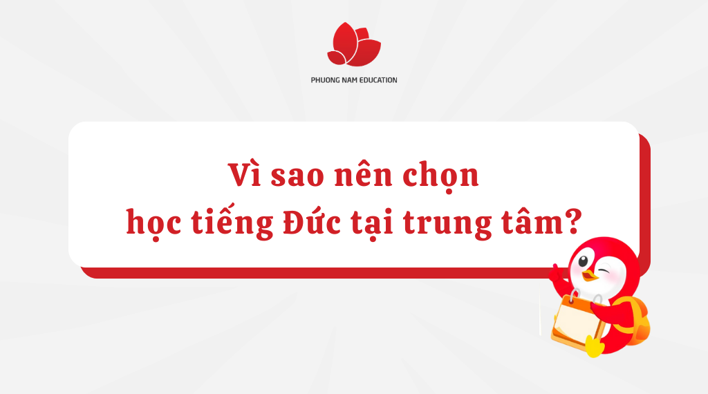 Vì sao nên học tiếng Đức trực tiếp tại Trung tâm?