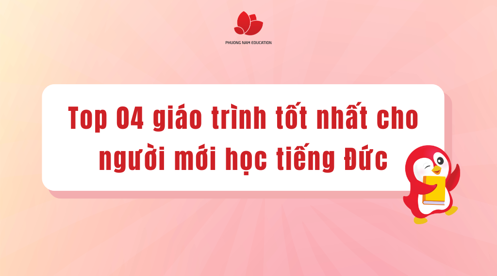 Top 04 bộ giáo trình tốt nhất cho người mới bắt đầu học tiếng Đức