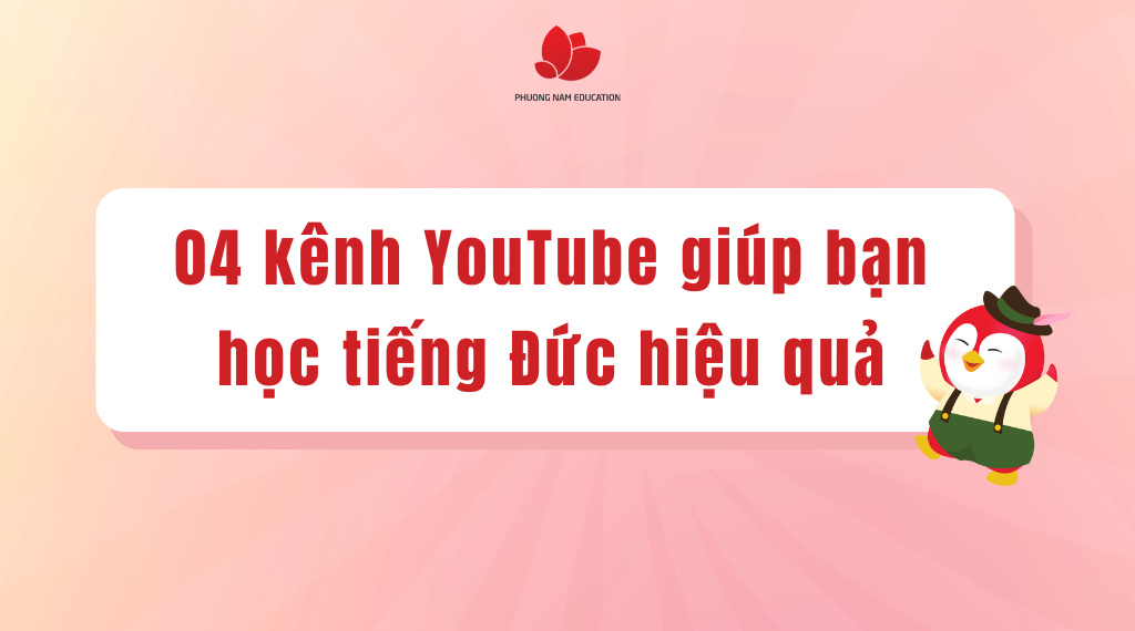 04 kênh YouTube giúp bạn học tiếng Đức hiệu quả