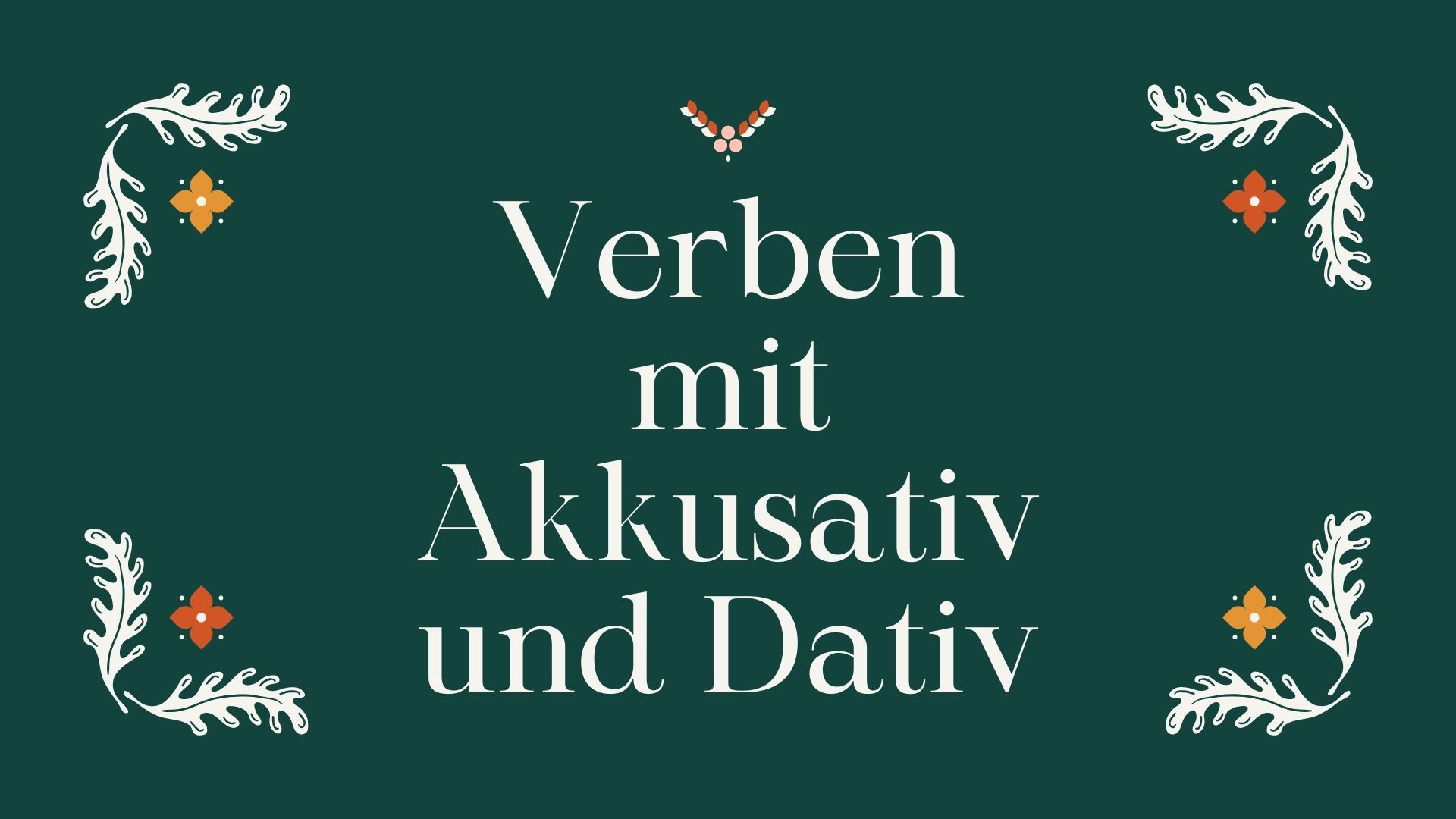 Bài 7: Verb mit Dativ und Akkusativ